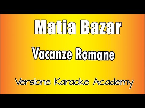 Matia Bazar  - Vacanze Romane ( versione Karaoke academy Italia)