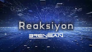 Reaksiyon - Brensan Enerji ve Savunma A.Ş.