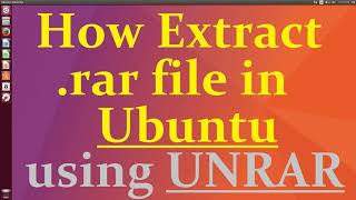 How to Extract rar file in Ubuntu
