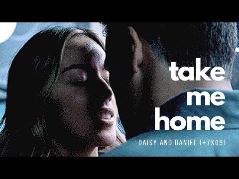 Daisy & Daniel | Take Me Home [+7x09]
