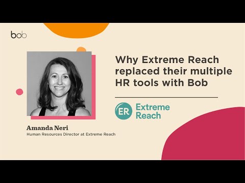 Why Extreme Reach replaced their multiple HR tools with Bob