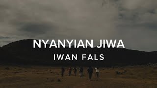 Download lagu NYANYIAN JIWA - IWAN FALS (LIRIK) mp3