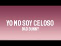 Bad Bunny Yo No Soy Celoso Letra Lyrics