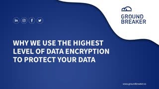 Why We Use The Highest Level Of Data Encryption To Protect Your Data