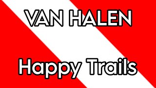 VAN HALEN - Happy Trails (Lyric Video)