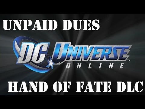 DC Universe Online - Unpaid Dues - Hand of Fate DLC