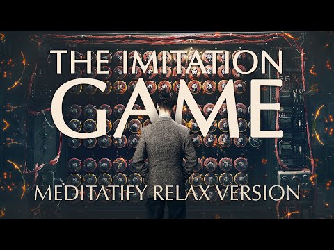 THE IMITATION GAME 🧠 MEDITATION & RELAX VERSION