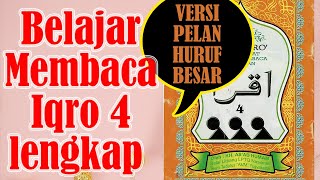 VERSI PELAN HURUF BESAR BELAJAR MEMBACA IQRO 4 FUL