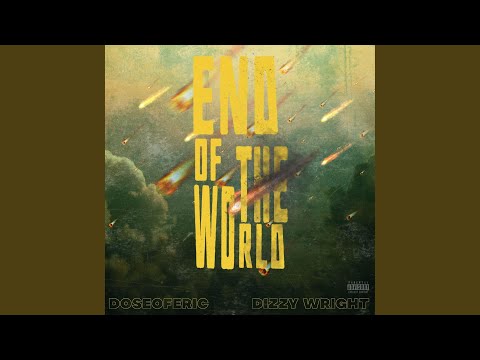 End of the World (feat. Dizzy Wright)