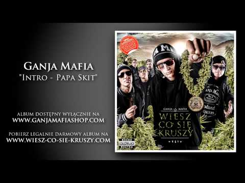 01. Ganja Mafia - Intro - (papa skit)