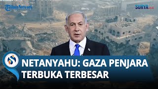 Netanyahu Dukung Rencana Trump: Gaza Penjara Terbuka Terbesar di Dunia, Warga Bisa Pergi Kapan Pun
