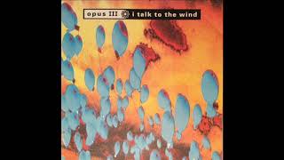 OPUS III   I talk to the wind 1992