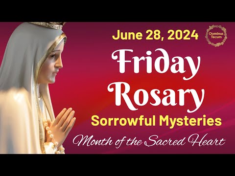 FRIDAY HOLY ROSARY 💗 June 28, 2024 💗 Sorrowful Mysteries of the Holy Rosary || TRADITIONAL ROSARY