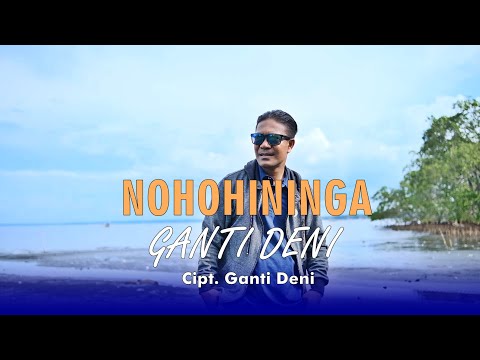 NOHOHININGA - GANTI DENI (Official Music Video) Lagu Tobelo