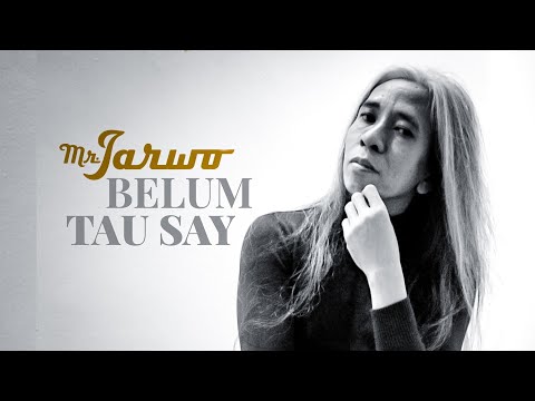 Mr. Jarwo – Belum Tau Say (Official Music Video)