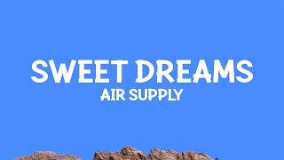 Download lagu Air Supply - Sweet Dreams (Lyrics) mp3 Download lagu Air Supply - Sweet Dreams (Lyrics) mp3