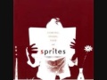 Sprites - Wish I sang a little better