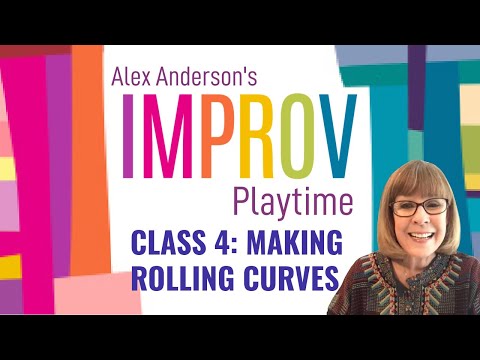 Alex Anderson LIVE - Improv Quilting Class #4 - Making Rolling Curves