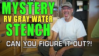 Gray Water Tank Odor in an RV STINKS! Can You Figure Out Why Our RV
