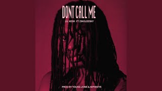 Don't Call Me (feat. Zinoleesky)
