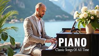 200 Most Famous Beautiful Piano Of  80s 90s - Close Your Eyes And Feel The Magic Of Classical Piano