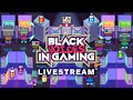 Black Voices in Gaming Livestream I Summer of Gaming 2022
