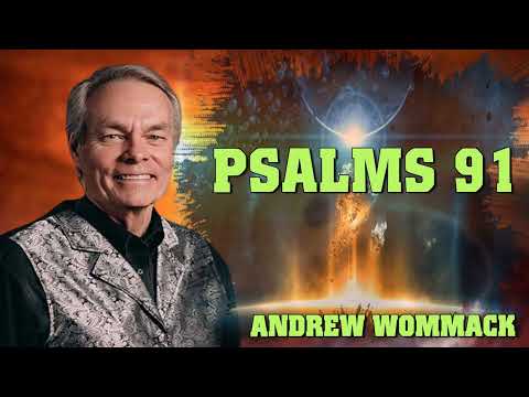 Andrew Wommack Ministries 2023 - PSALMS 91