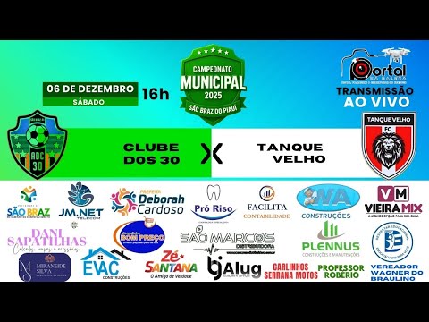 CLUBE DOS 30 VS TANQUE VELHO  - 15º CAMP. MUN. DE FUTEBOL DE SÃO BRAZ PI - 2025