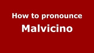 How to pronounce Malvicino