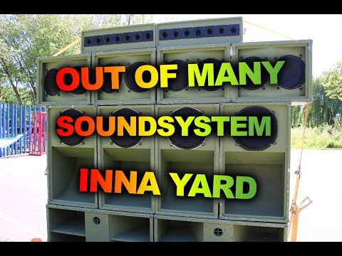 OUT OF MANY SOUNDSYSTEM INNA YARD 3