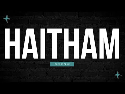 How to Pronounce Haitham in English 2024 (Step by Step)
