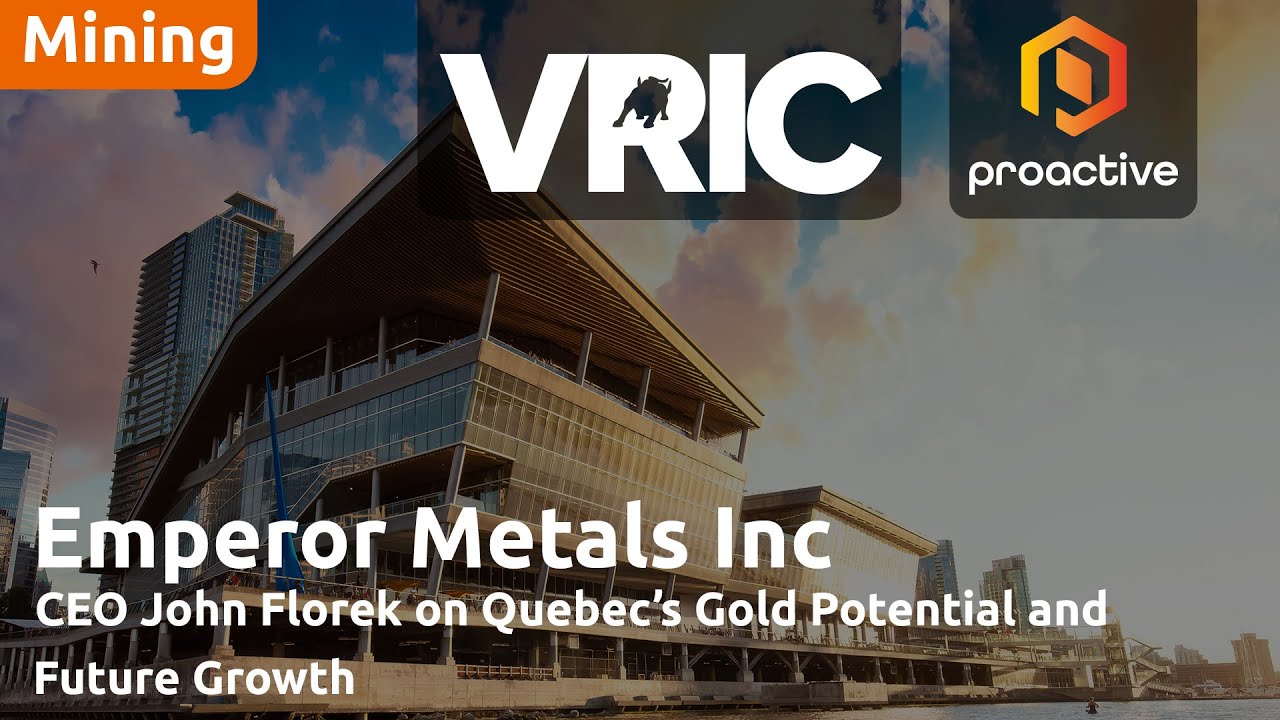 Emperor Metals CEO Discusses Duquesne West and Lac Pelletier Projects at VRIC