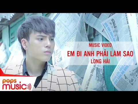 Em đi anh phải làm sao - Hải Rio