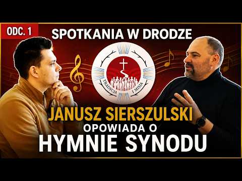 Spotkania w drodze | Hymn Synodu | p. Janusz Sierszulski