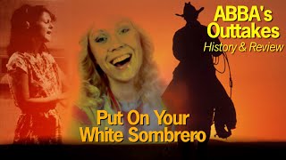 ABBA&#39;s 1980 Outtake – &quot;Put On Your White Sombrero&quot; | History &amp; Review 4K