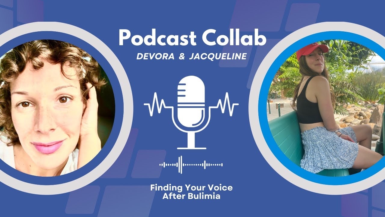 Finding Yourself After Bulimia with Devora