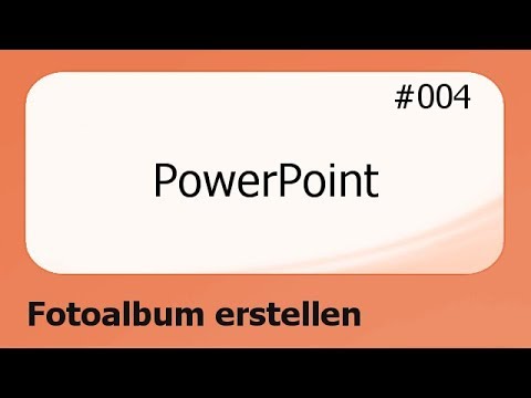 PowerPoint #004 Fotoalbum erstellen [deutsch]