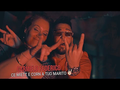 Carmelo Federico - Ce miett e corn a tuo marito (Ufficiale 2021)