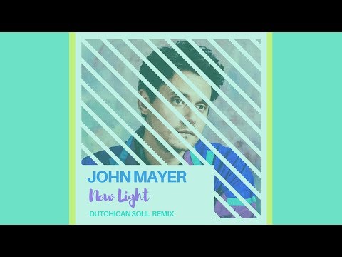 John Mayer 'New Light' (Dutchican Soul Smooth Operator Remix)
