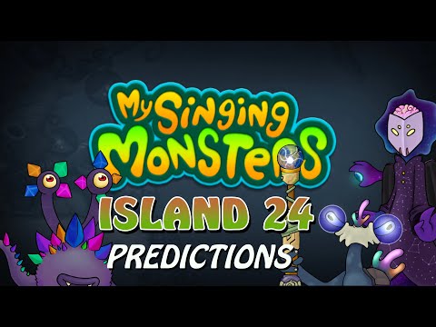 My Singing Monsters - Island 24 Monster Predictions