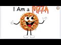 I Am a Pizza