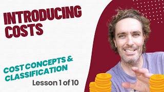 Introducing Costs (1 of 10) | LU2: Cost Concepts and Classification (MAC2601)