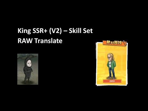 King SSR+ (V2) Skill set Review (RAW translate)