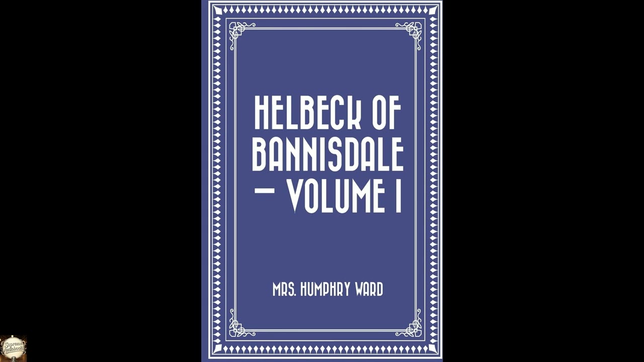 Helbeck of Bannisdale — Volume I