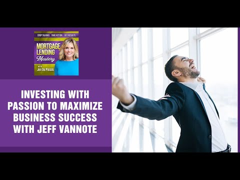 Investing With Passion To Maximize Business Success With Jeff VanNote