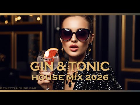 Gin & Tonic Nights | Deep House Mix 2026 | Sophisticated Late Feelings