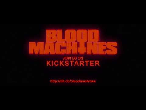 BLOOD MACHINES - Kickstarter Campaign - 48 Hours Clip