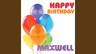 Happy Birthday Maxwell