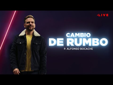 Cambio de Rumbo - Pastor Alfonso Bocache