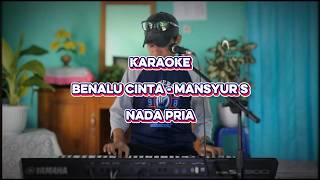 Download lagu Karaoke Benalu Cinta - Mansyur S Nada Pria mp3